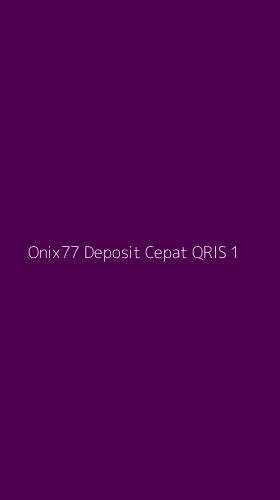 Tampilan Antarmuka Aplikasi Onix77 Deposit Cepat Qris - 1