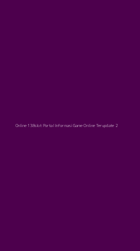 Tampilan Antarmuka Aplikasi Online 138slot Portal Informasi Game Online Terupdate - 2