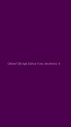 Tampilan Antarmuka Aplikasi Online138 Apk Editor Foto Aesthetic - 4