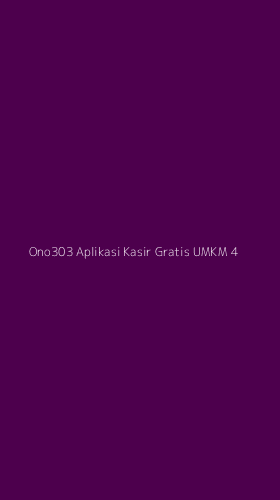 Tampilan Antarmuka Aplikasi Ono303 Aplikasi Kasir Gratis Umkm - 4
