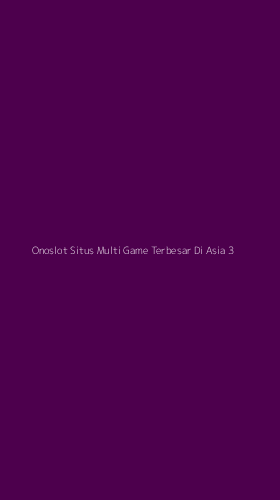 Tampilan Antarmuka Aplikasi Onoslot Situs Multi Game Terbesar Di Asia - 3