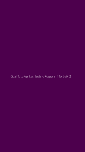 Tampilan Antarmuka Aplikasi Opal Toto Aplikasi Mobile Responsif Terbaik - 2