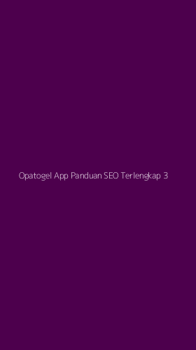 Tampilan Antarmuka Aplikasi Opatogel App Panduan Seo Terlengkap - 3