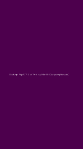 Tampilan Antarmuka Aplikasi Opatogel Rtp Rtp Slot Tertinggi Hari Ini Gampang Maxwin - 2