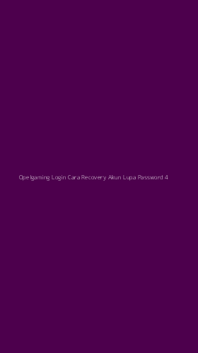 Tampilan Antarmuka Aplikasi Opelgaming Login Cara Recovery Akun Lupa Password - 4