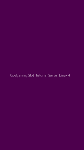 Tampilan Antarmuka Aplikasi Opelgaming Slot Tutorial Server Linux - 4