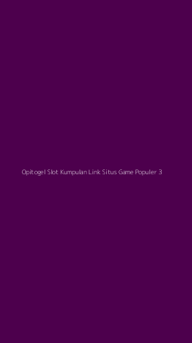 Tampilan Antarmuka Aplikasi Opitogel Slot Kumpulan Link Situs Game Populer - 3