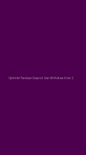 Tampilan Antarmuka Aplikasi Oplet4d Panduan Deposit Dan Withdraw Kilat - 2