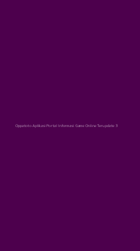 Tampilan Antarmuka Aplikasi Oppatoto Aplikasi Portal Informasi Game Online Terupdate - 3
