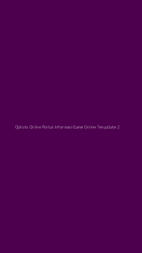 Tampilan Antarmuka Aplikasi Optoto Online Portal Informasi Game Online Terupdate - 2