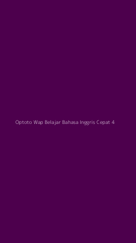 Tampilan Antarmuka Aplikasi Optoto Wap Belajar Bahasa Inggris Cepat - 4