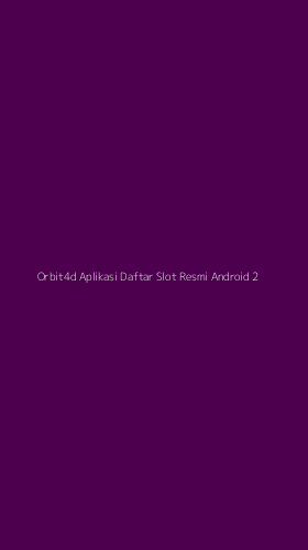 Tampilan Antarmuka Aplikasi Orbit4d Aplikasi Daftar Slot Resmi Android - 2