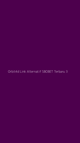 Tampilan Antarmuka Aplikasi Orbit4d Link Alternatif Sbobet Terbaru - 3
