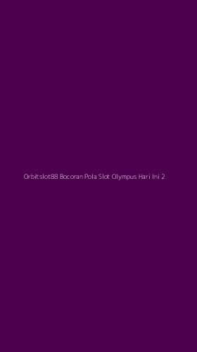 Tampilan Antarmuka Aplikasi Orbitslot88 Bocoran Pola Slot Olympus Hari Ini - 2