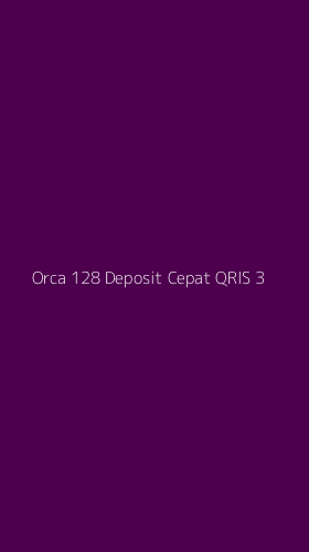 Tampilan Antarmuka Aplikasi Orca 128 Deposit Cepat Qris - 3