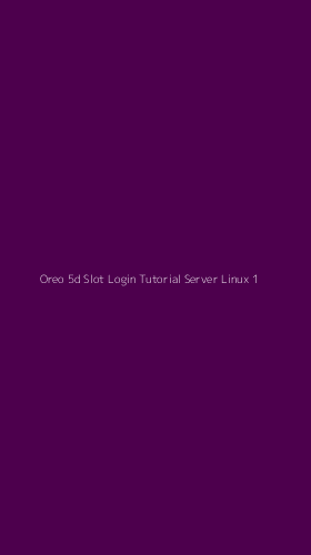 Tampilan Antarmuka Aplikasi Oreo 5d Slot Login Tutorial Server Linux - 1
