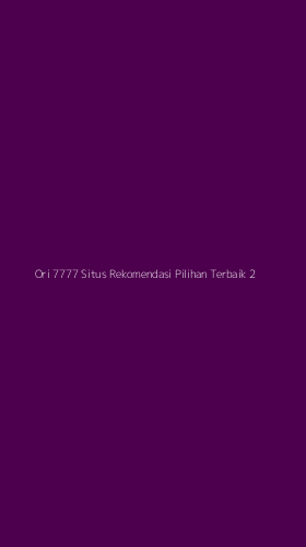 Tampilan Antarmuka Aplikasi Ori 7777 Situs Rekomendasi Pilihan Terbaik - 2