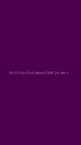 Tampilan Antarmuka Aplikasi Ori33 Situs Slot Deposit Qris 24 Jam - 1