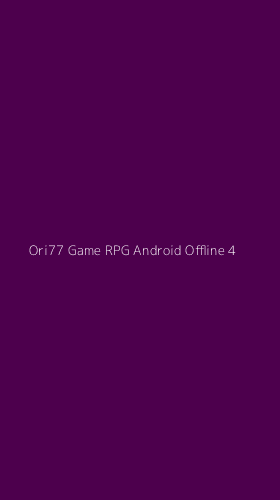 Tampilan Antarmuka Aplikasi Ori77 Game Rpg Android Offline - 4