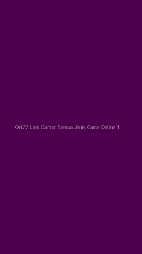 Tampilan Antarmuka Aplikasi Ori77 Link Daftar Semua Jenis Game Online - 1