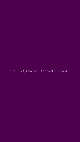 Tampilan Antarmuka Aplikasi Orin23 - Game RPG Android Offline - 4
