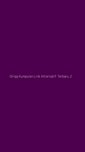 Tampilan Antarmuka Aplikasi Oriqq Kumpulan Link Alternatif Terbaru - 2