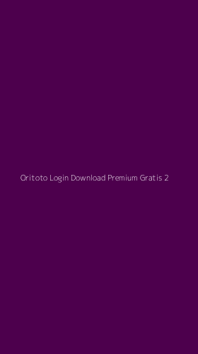 Tampilan Antarmuka Aplikasi Oritoto Login Download Premium Gratis - 2