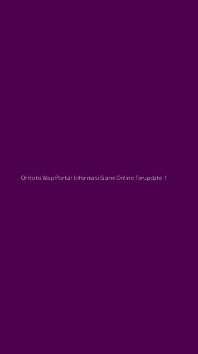 Tampilan Antarmuka Aplikasi Oritoto Wap Portal Informasi Game Online Terupdate - 1