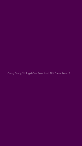 Tampilan Antarmuka Aplikasi Orong Orong 2d Togel Cara Download Apk Game Resmi - 2