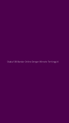 Tampilan Antarmuka Aplikasi Osaka138 Bandar Online Dengan Winrate Tertinggi - 4