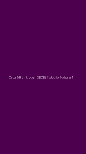 Tampilan Antarmuka Aplikasi Oscar69 Link Login Sbobet Mobile Terbaru - 1