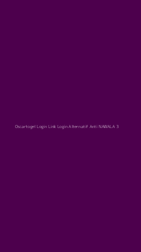 Tampilan Antarmuka Aplikasi Oscartogel Login Link Login Alternatif Anti Nawala - 3