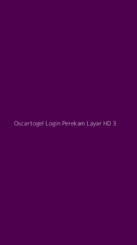 Tampilan Antarmuka Aplikasi Oscartogel Login Perekam Layar Hd - 3