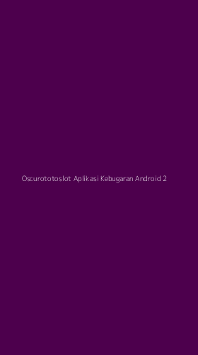 Tampilan Antarmuka Aplikasi Oscurototoslot Aplikasi Kebugaran Android - 2