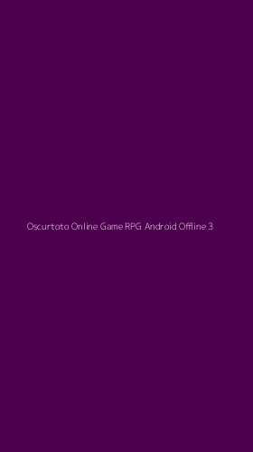 Tampilan Antarmuka Aplikasi Oscurtoto Online Game Rpg Android Offline - 3