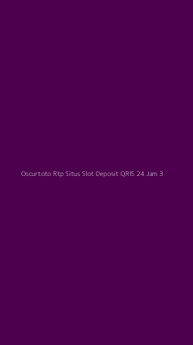 Tampilan Antarmuka Aplikasi Oscurtoto Rtp Situs Slot Deposit Qris 24 Jam - 3