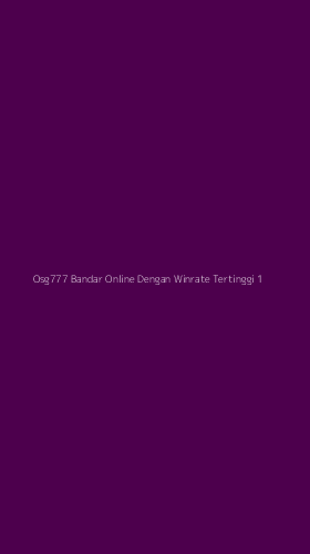 Tampilan Antarmuka Aplikasi Osg777 Bandar Online Dengan Winrate Tertinggi - 1