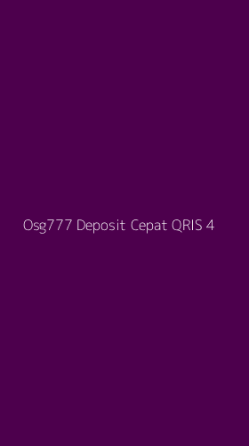 Tampilan Antarmuka Aplikasi Osg777 Deposit Cepat Qris - 4