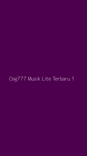 Tampilan Antarmuka Aplikasi Osg777 Musik Lite Terbaru - 1