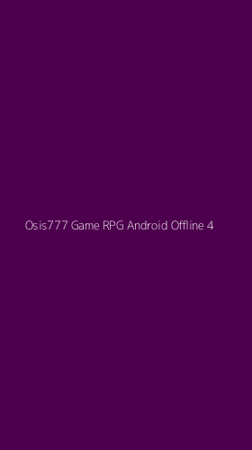 Tampilan Antarmuka Aplikasi Osis777 Game Rpg Android Offline - 4