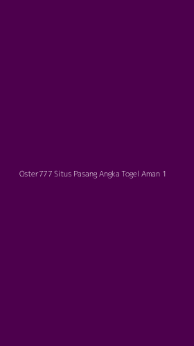 Tampilan Antarmuka Aplikasi Oster777 Situs Pasang Angka Togel Aman - 1