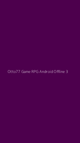 Tampilan Antarmuka Aplikasi Otto77 Game Rpg Android Offline - 3