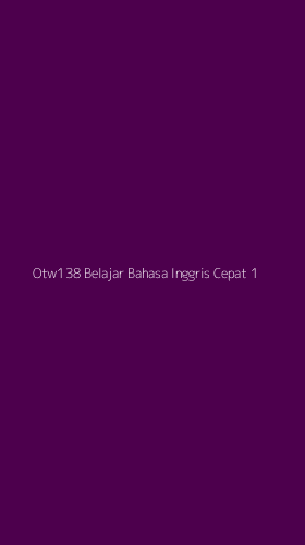 Tampilan Antarmuka Aplikasi Otw138 Belajar Bahasa Inggris Cepat - 1