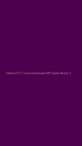 Tampilan Antarmuka Aplikasi Otwslot777 Cara Download Apk Game Resmi - 3