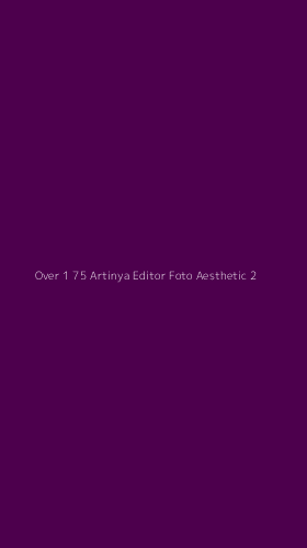 Tampilan Antarmuka Aplikasi Over 1 75 Artinya Editor Foto Aesthetic - 2