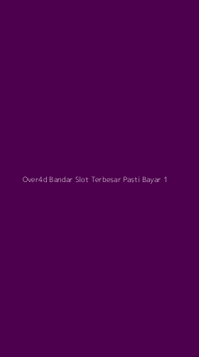 Tampilan Antarmuka Aplikasi Over4d Bandar Slot Terbesar Pasti Bayar - 1