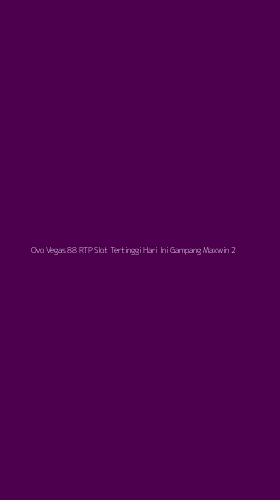 Tampilan Antarmuka Aplikasi Ovo Vegas 88 Rtp Slot Tertinggi Hari Ini Gampang Maxwin - 2