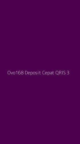 Tampilan Antarmuka Aplikasi Ovo168 Deposit Cepat Qris - 3