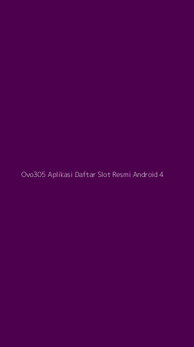 Tampilan Antarmuka Aplikasi Ovo305 Aplikasi Daftar Slot Resmi Android - 4