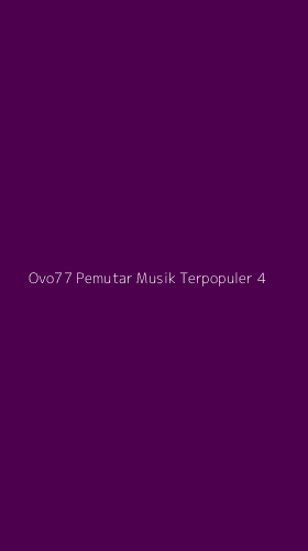 Tampilan Antarmuka Aplikasi Ovo77 Pemutar Musik Terpopuler - 4